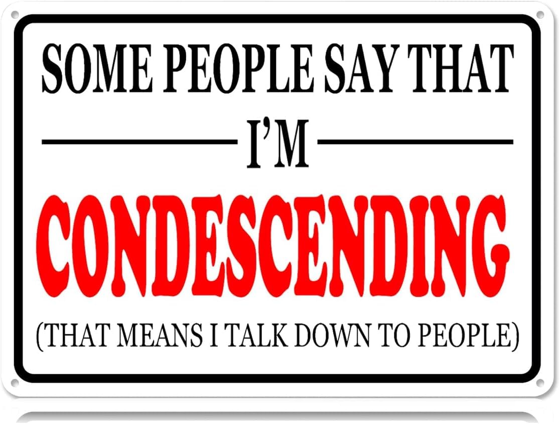 SMAZDFXX Some People Say I'm Condescending Metal Tin Signs Funny Wall Art Decor Iron Poster for Home Farmhouse Bar Cafe Pub Garage Man Cave 8"x12"