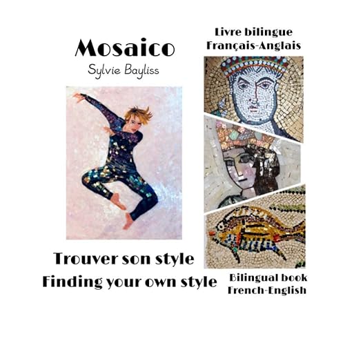 Mosaico - Trouver son style Mosaico - Finding your own style (French Edition)