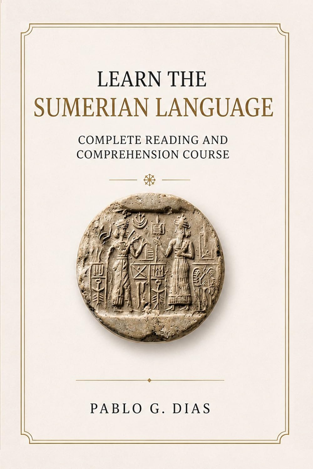 Learn the sumerian language: Complete reading and comprehension course