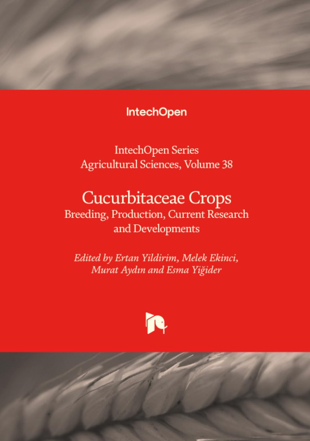 Cucurbitaceae Crops - Breeding, Production, Current Research and Developments (Agricultural Sciences)