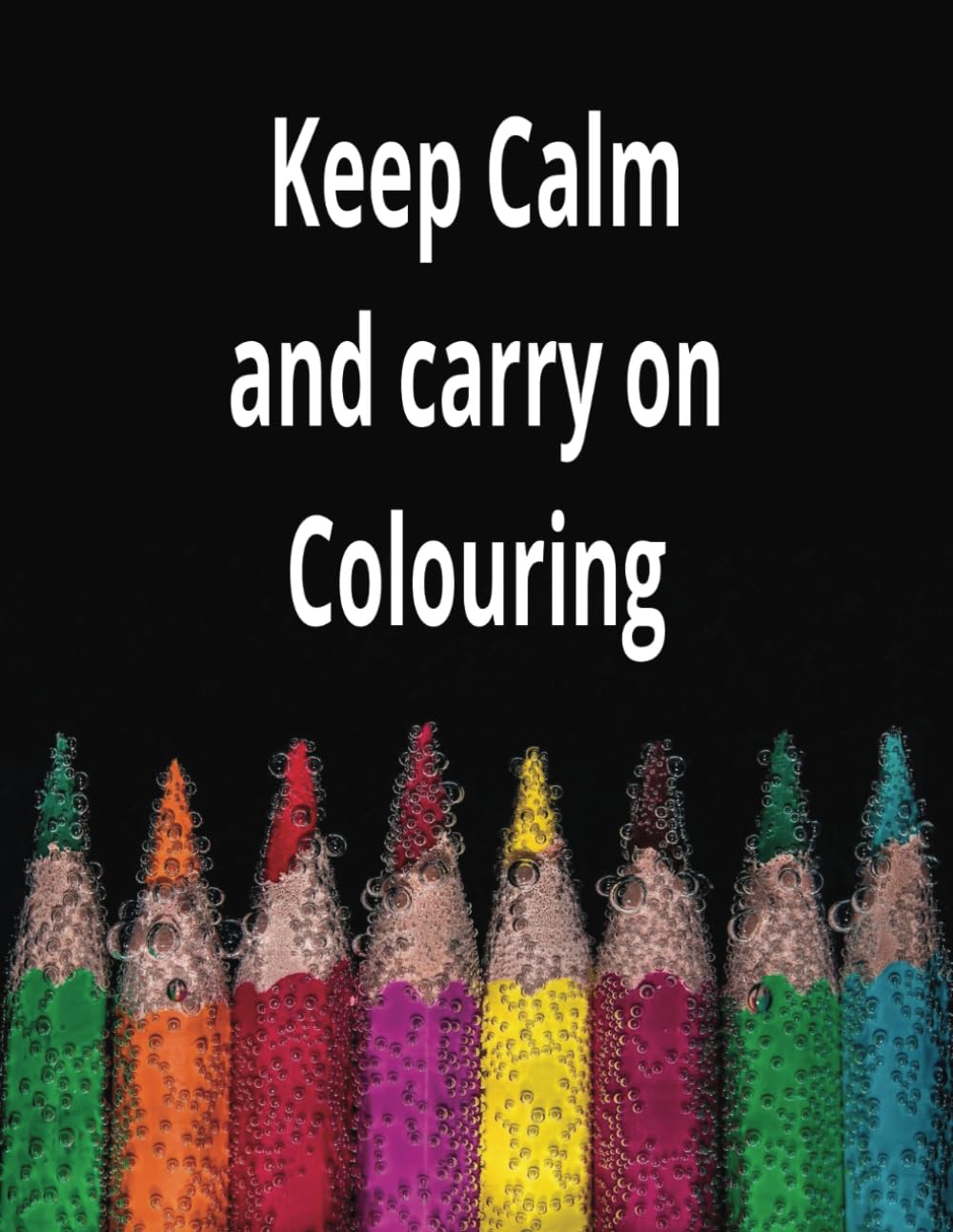 Keep Calm and carry on colouring