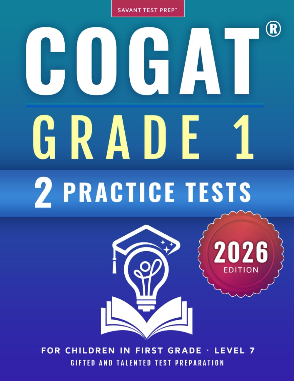 COGAT Grade 1 Test Prep: Gifted and Talented Test Preparation Book - Two Practice Tests for Children in First Grade (Level 7)