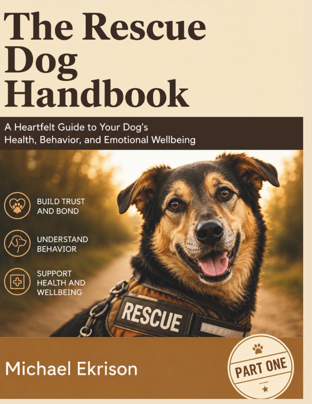 The Rescue Dog Handbook: A Heartfelt Guide to Your Dog’s Health, Behavior, and Emotional Wellbeing (The Rescue Dog Companion Series)