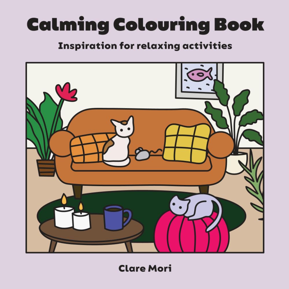 Calming Colouring Book: Inspiration for relaxing activities