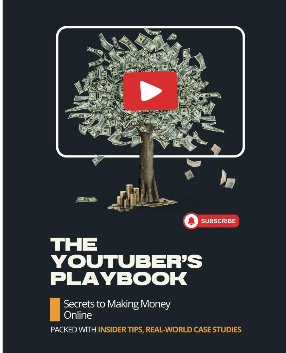 The YouTuber's Playbook: Secrets to Making Money Online (The YouTube Mastery Series)