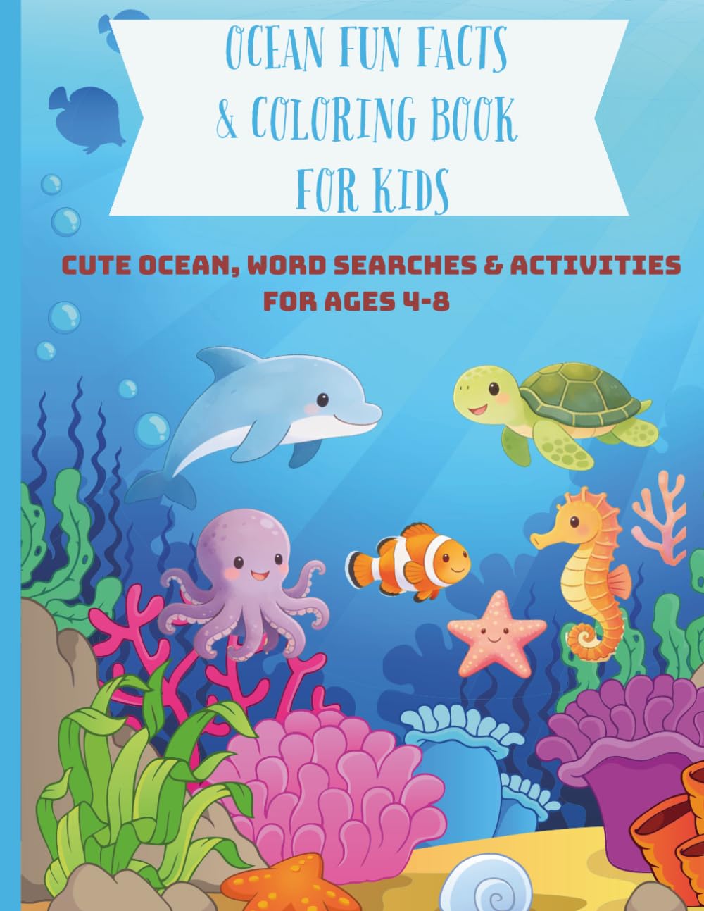 Ocean Fun Facts & Coloring Book for Kids: Cute Ocean, Word Searches & Activities for Ages 4-8 (Little Explorer Activity Books)