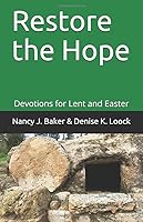 Restore the Hope: Devotions for Lent and Easter (Dig Deeper Devotional Studies) 179306086X Book Cover