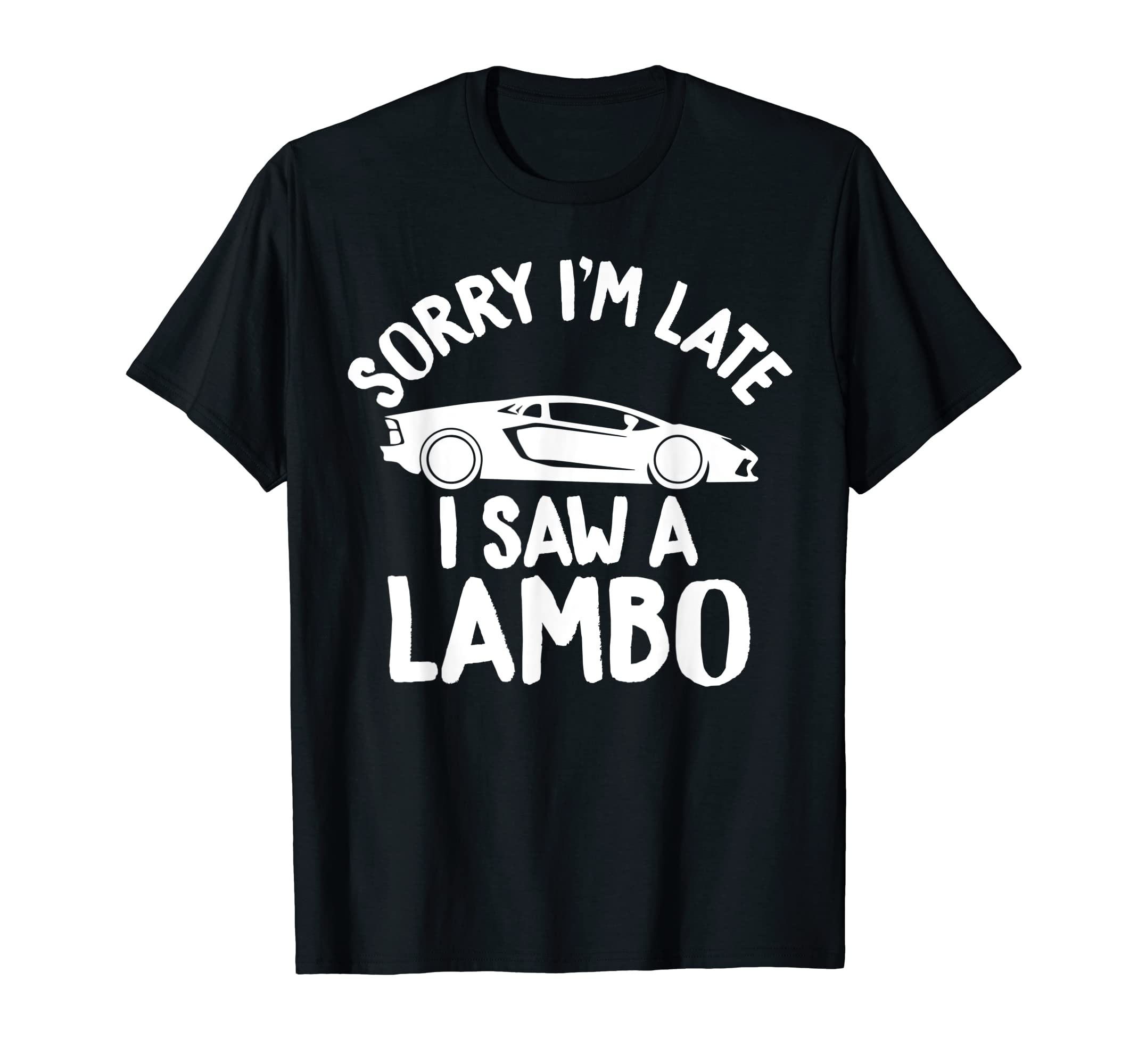 I Seen't SwagSorry I'm Late I saw a fast cars. crypto and super car lover T-ShirtOEKO-TEX STANDARD 100
