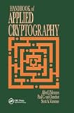 Handbook of Applied Cryptography (Discrete Mathematics and Its Applications)