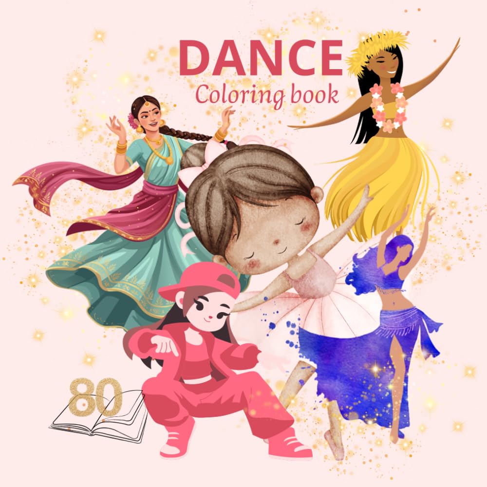 Dances of the World: A Cultural Coloring Book: : 80 Pages Featuring Ballet, Flamenco, K-pop, Samba, Hula, Belly Dance, Bharatnatyam & More — for Adults and Teens