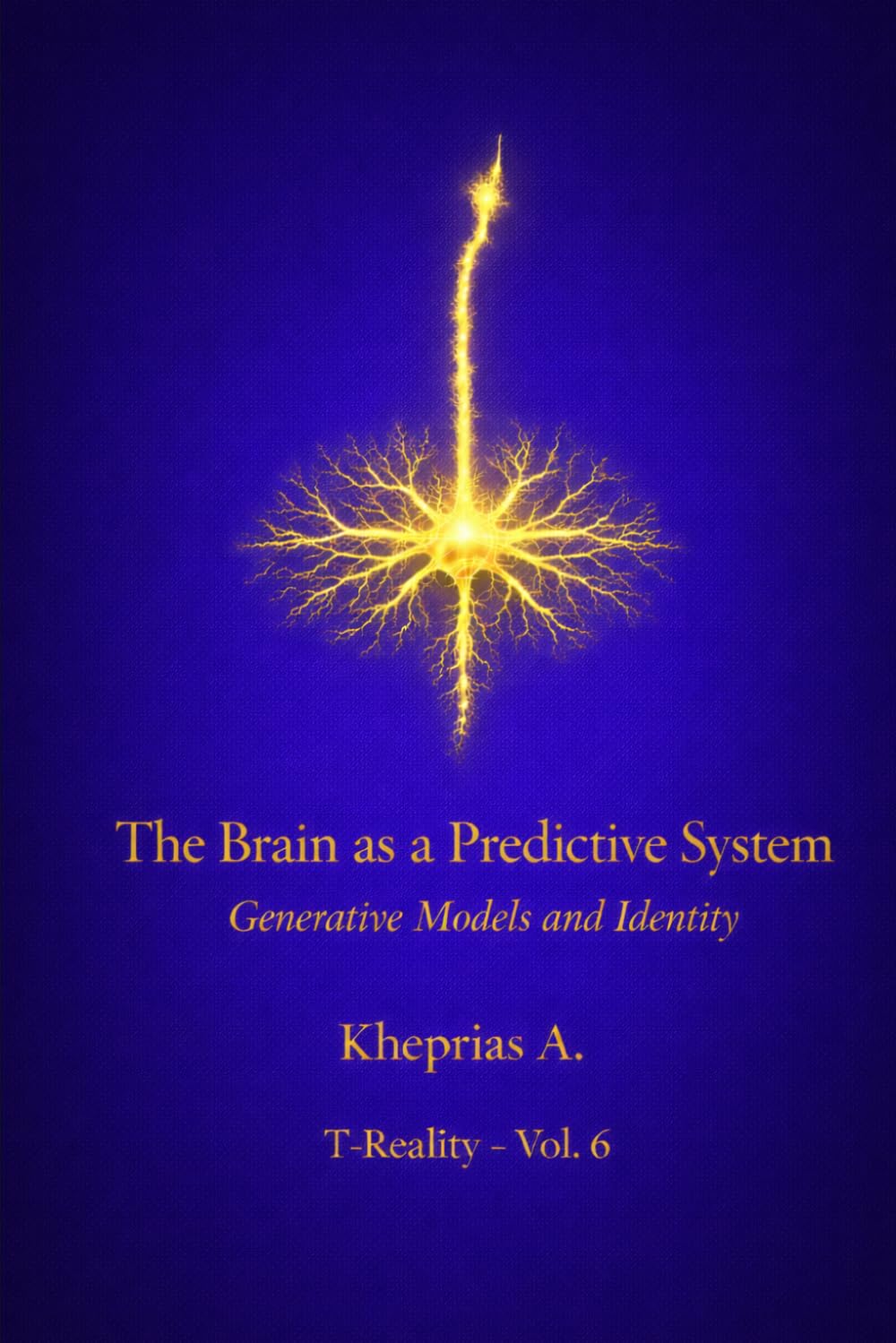 The Brain as a Predictive System: Generative Models and Identity: 6 (Series: T-Reality – Philosophy of Mind and Neurophilosophy)