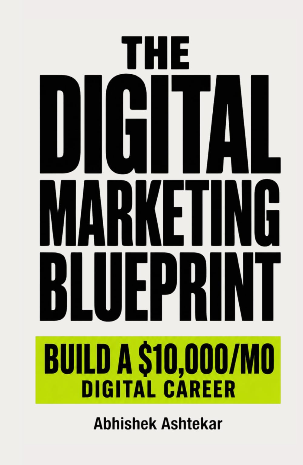 The Digital Marketing Blueprint: Build a High-Income Digital Marketing Career [2026 Edition]