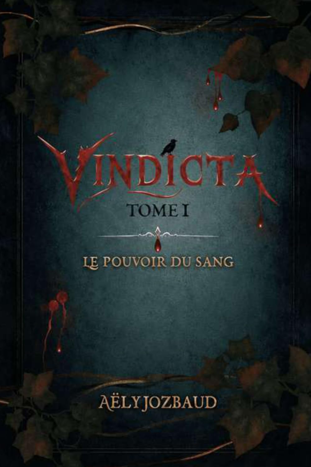 Vindicta: Tome 1, Le Pouvoir du Sang