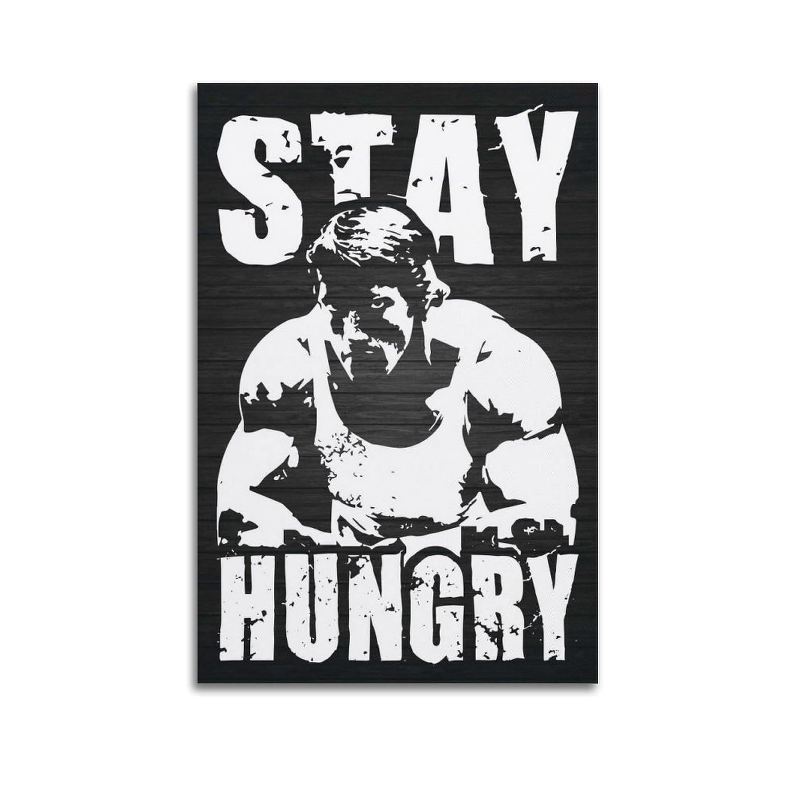 SUDANGDIANZI Motivational Gym Poster Stay Hungry Canvas Poster And Wall Art Modern Family Bedroom Gym Office Decor Gift 24x36inch(60x90cm) Unframe-style