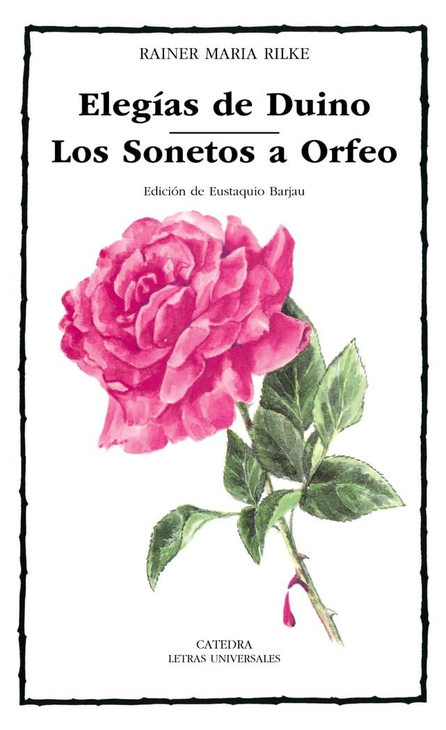 Elegias De Duino Los / Sonetos a Orfeo / Duino Elegies and The Sonnets to Orpheus (Letras Universales / Universal Writings)