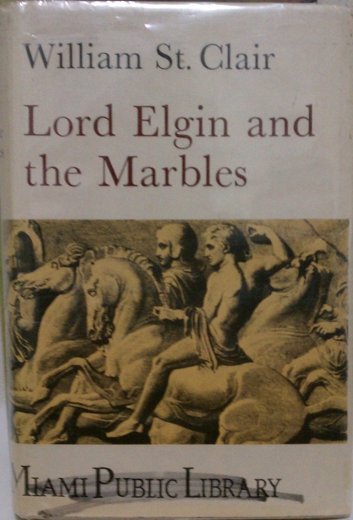 Lord Elgin and the Marbles Livre d'Histoire sur les Sculptures du Parthénon