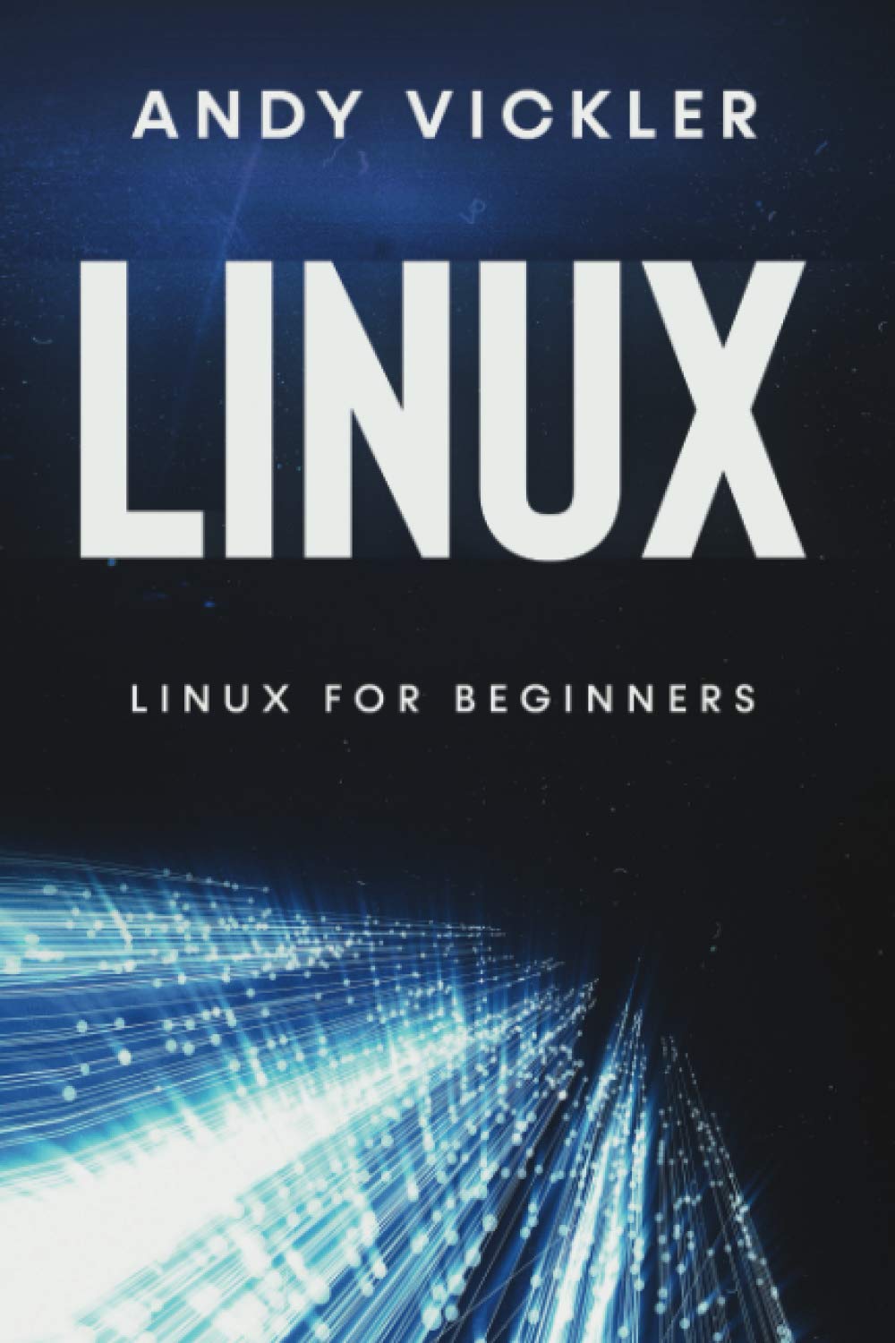Linux: Linux for Beginners