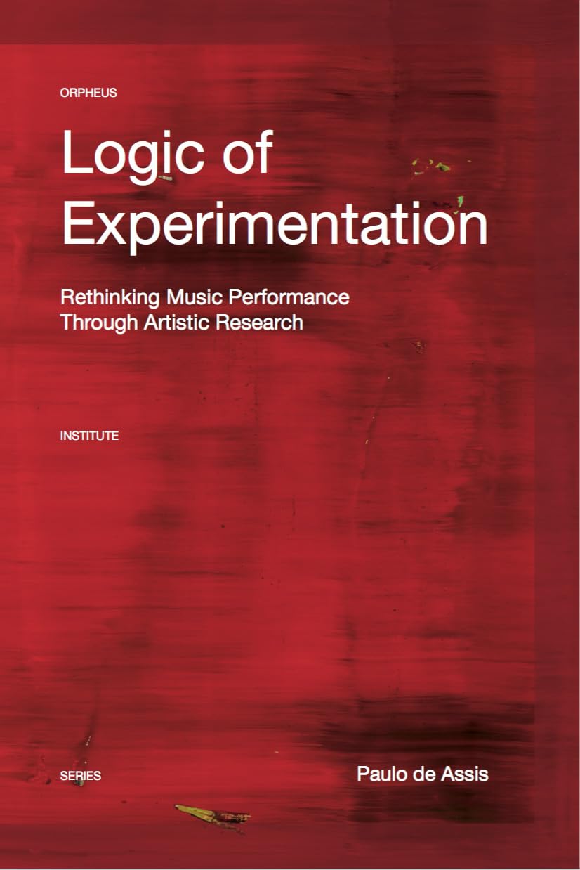 Logic of experimentation music performance recherche esthétique et essai musicologie universitaire