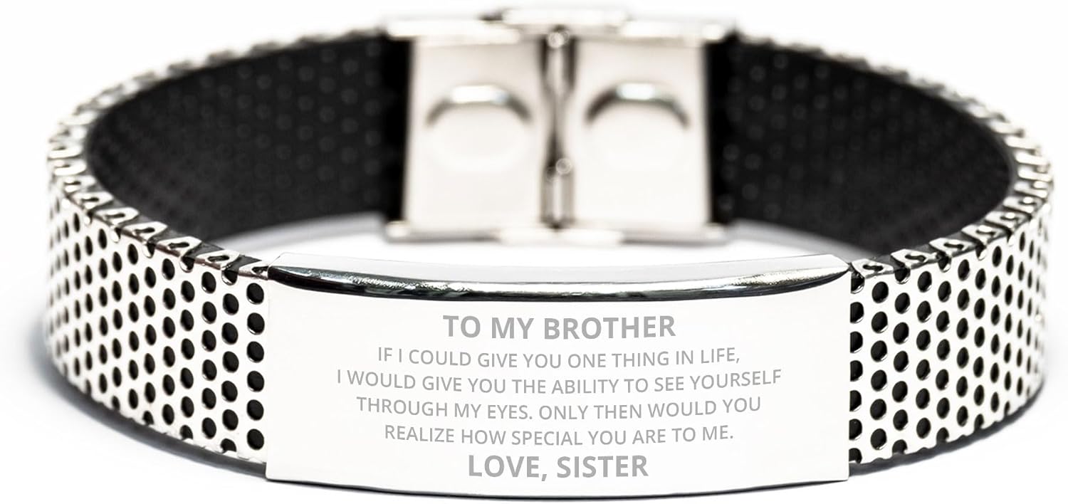 To My Brother Stainless Steel Bracelet Gifts From Sister - If I Could Give You One Thing in Life - Inspirational Graduation Christmas Birthday Gifts For Men Him, Silver Engraved Bracelet