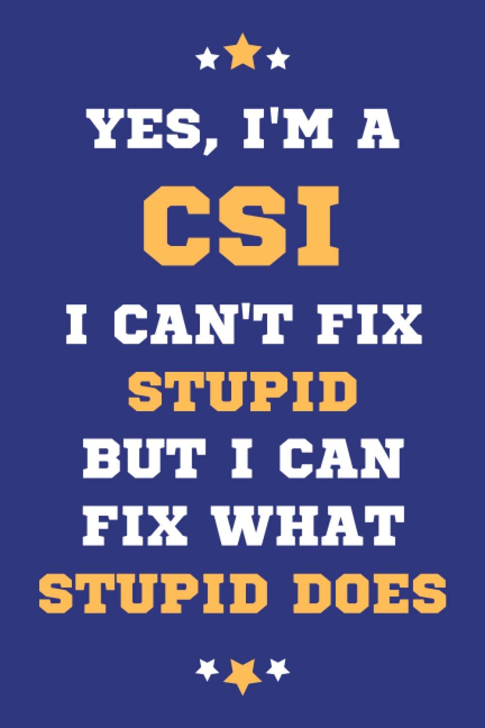 CSI Gifts: Lined Blank Notebook Journal, a Funny and Appreciation Thank You Gift for CSI to Write in