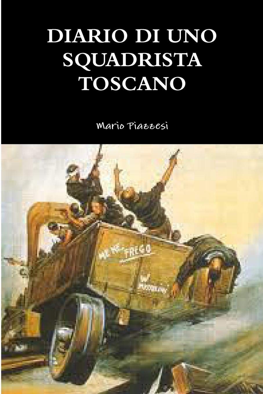 DIARIO DI UNO SQUADRISTA TOSCANO