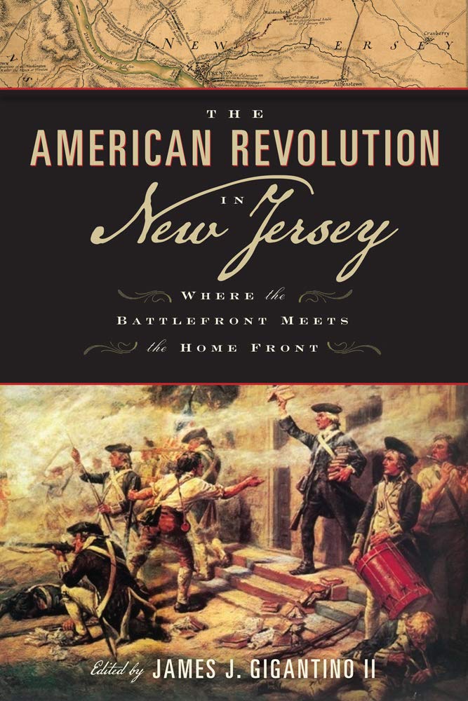 Buy The American Revolution in New Jersey: Where the Battlefront Meets the Home Front (Rivergate Regionals Collection) — BookShops.in