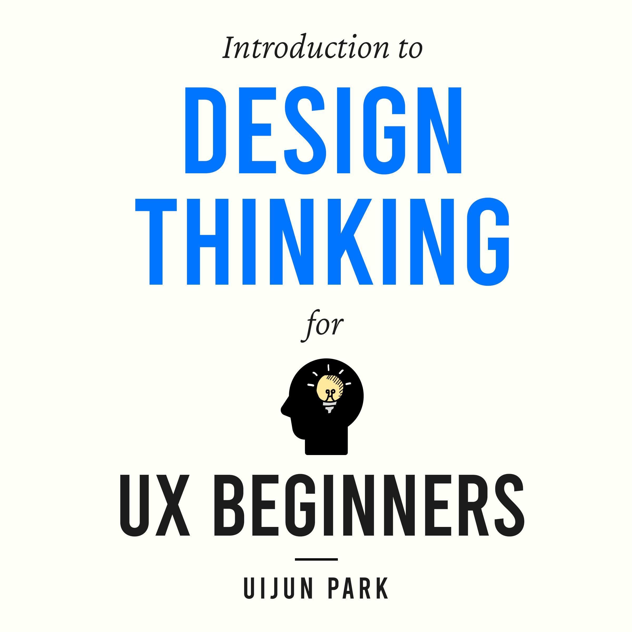 Cover art for Introduction to Design Thinking for UX Beginners