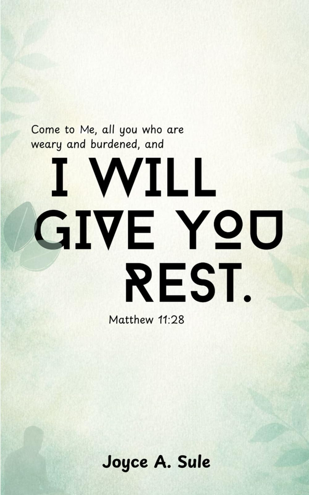 Come To Me, I Will Give You Rest. Matthew 11:28: An IFS-Inspired Ten-Day Devotional