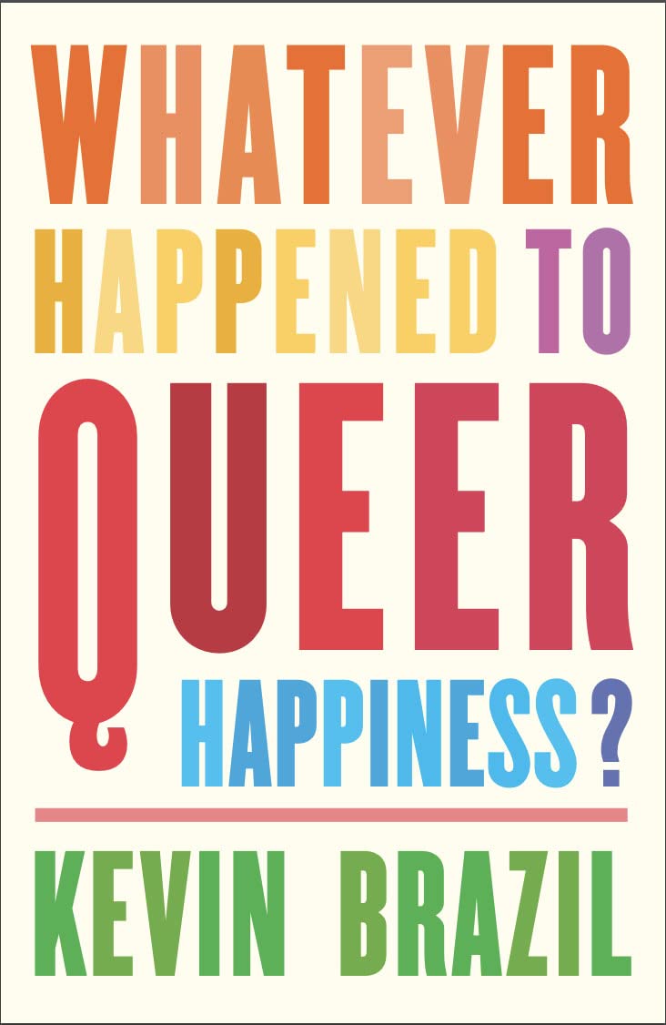 Whatever Happened To Queer Happiness