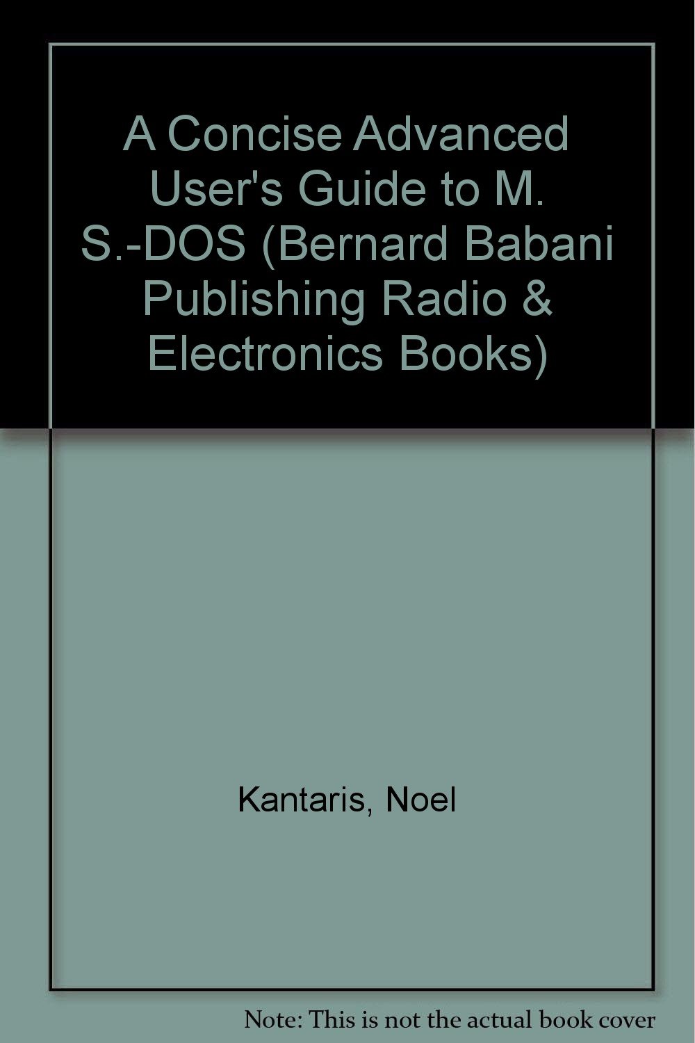 Buy A Concise Advanced User's Guide to M. S.-DOS: 264 (Bernard Babani Publishing Radio & Electronics Books) — BookShops.in