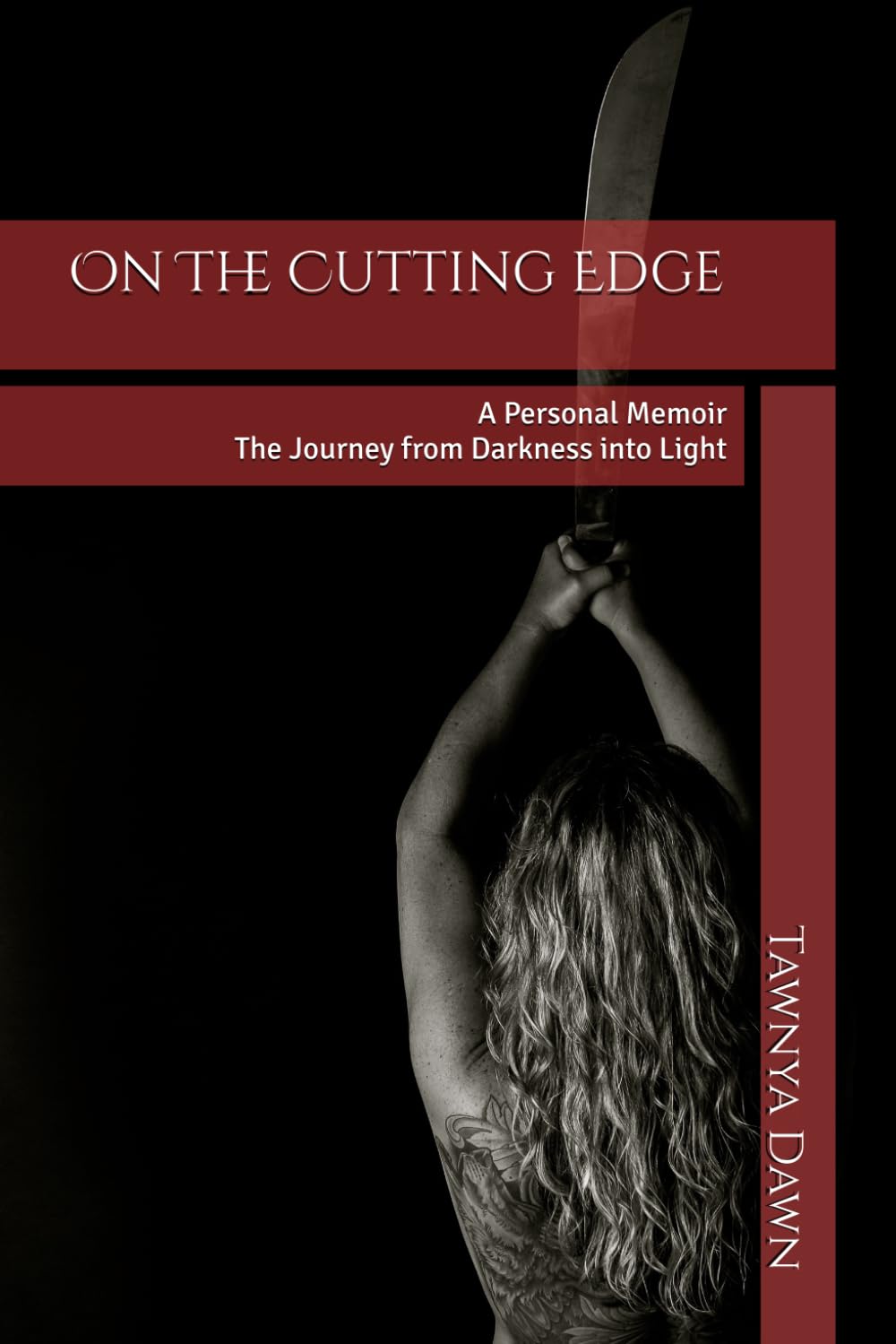 On The Cutting Edge: A Personal Memoir - The Journey from Darkness into Light