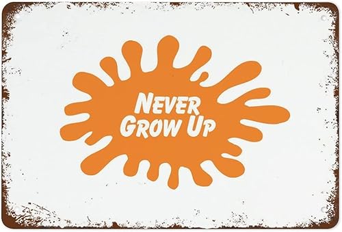 Cartel de metal con texto en inglés "Never Grow Up Nickelodeon Splatter 90", cartel creativo de estaño, divertido letrero de metal, decoración de
