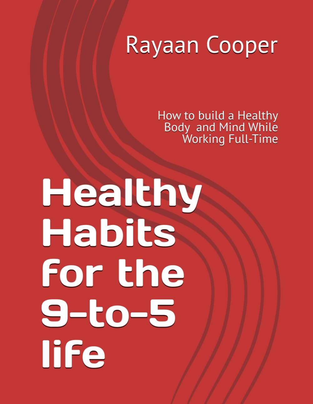 Healthy Habits for the 9-to-5 life