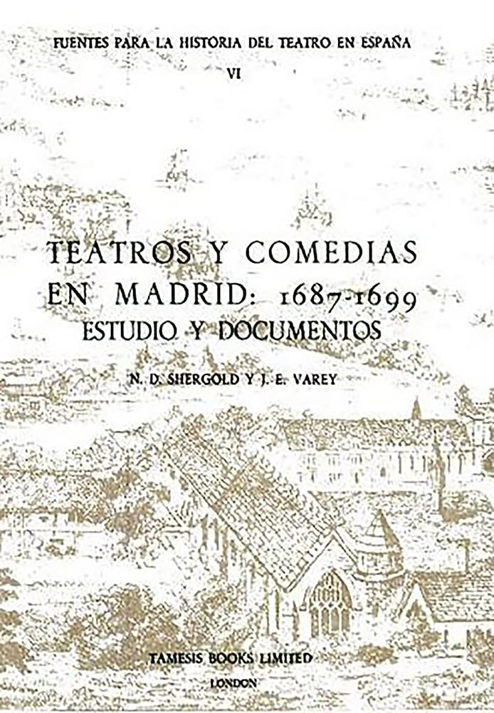 Teatros y Comedias en Madrid: 1687-1699: Estudios y documentos (Fuentes para la historia del Teatro en España) (Volume 6)      Paperback – January 1, 1979