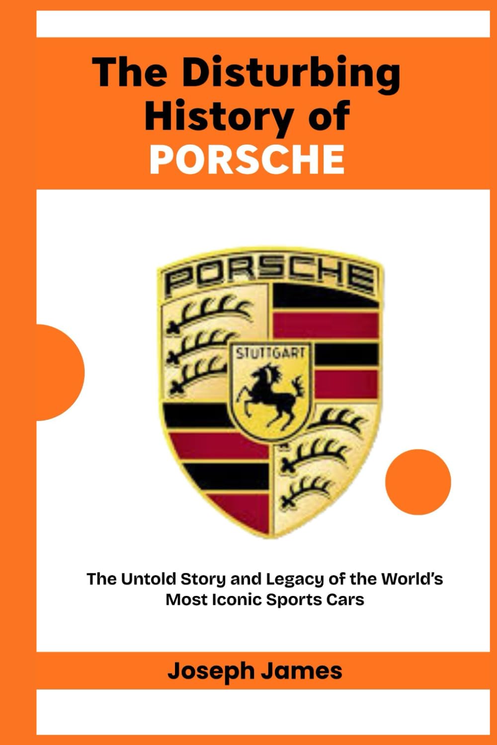 The Disturbing History of PORSCHE: The Untold Story and Legacy of the World’s Most Iconic Sports Cars