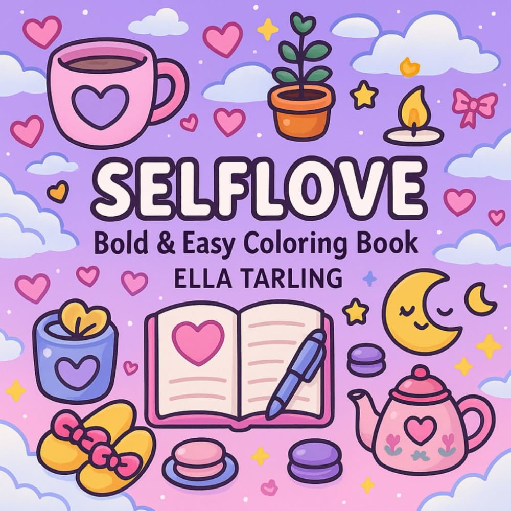 Selflove: Bold & Easy Coloring Book for Kids & Adults: Hygge-Inspired Designs for Relaxation, Joy, and Confidence