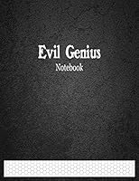 Evil Genius Notebook: 1/4” Hexagonal Graph Ruled 1977573460 Book Cover