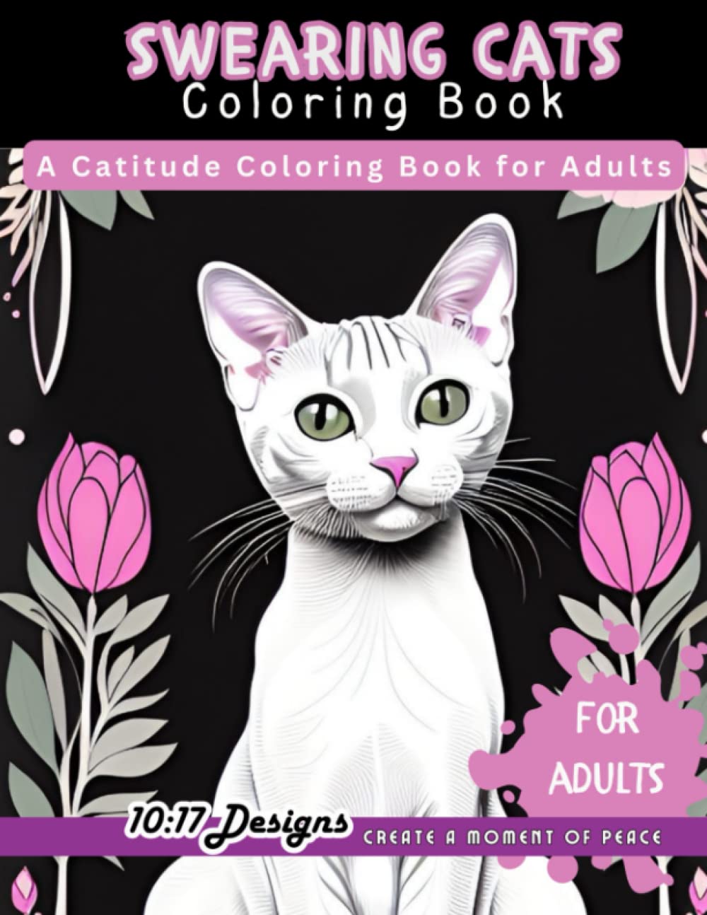 Swearing Cats Coloring Book: A Catitude Coloring Book for Adults