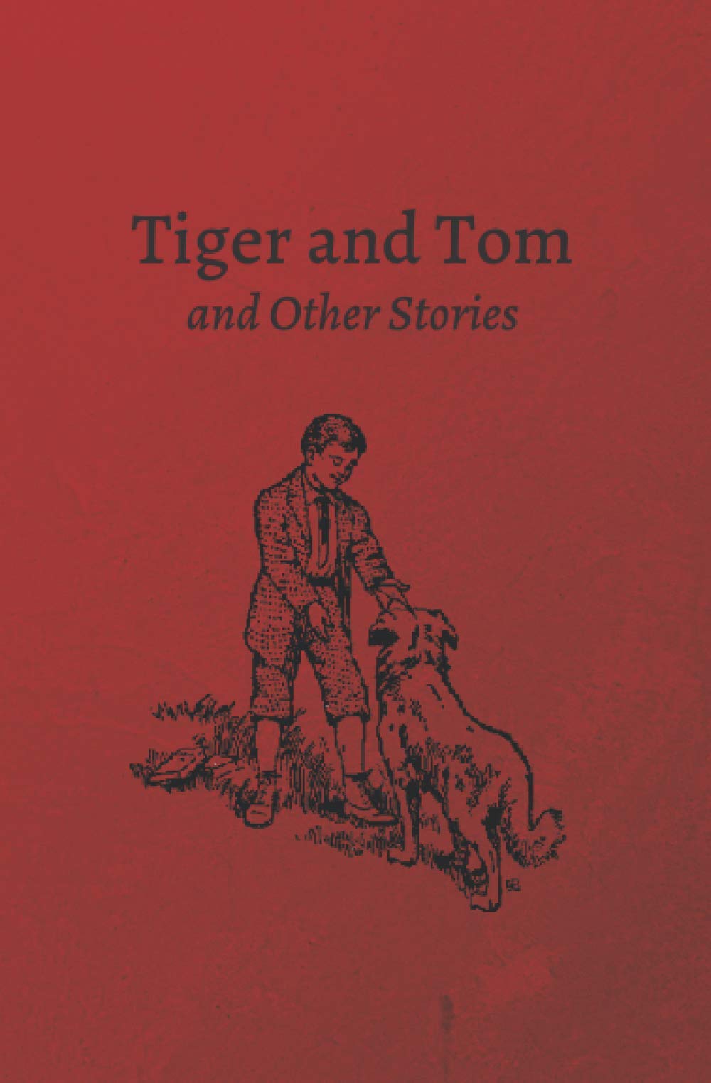 Tiger and Tom and Other Stories
