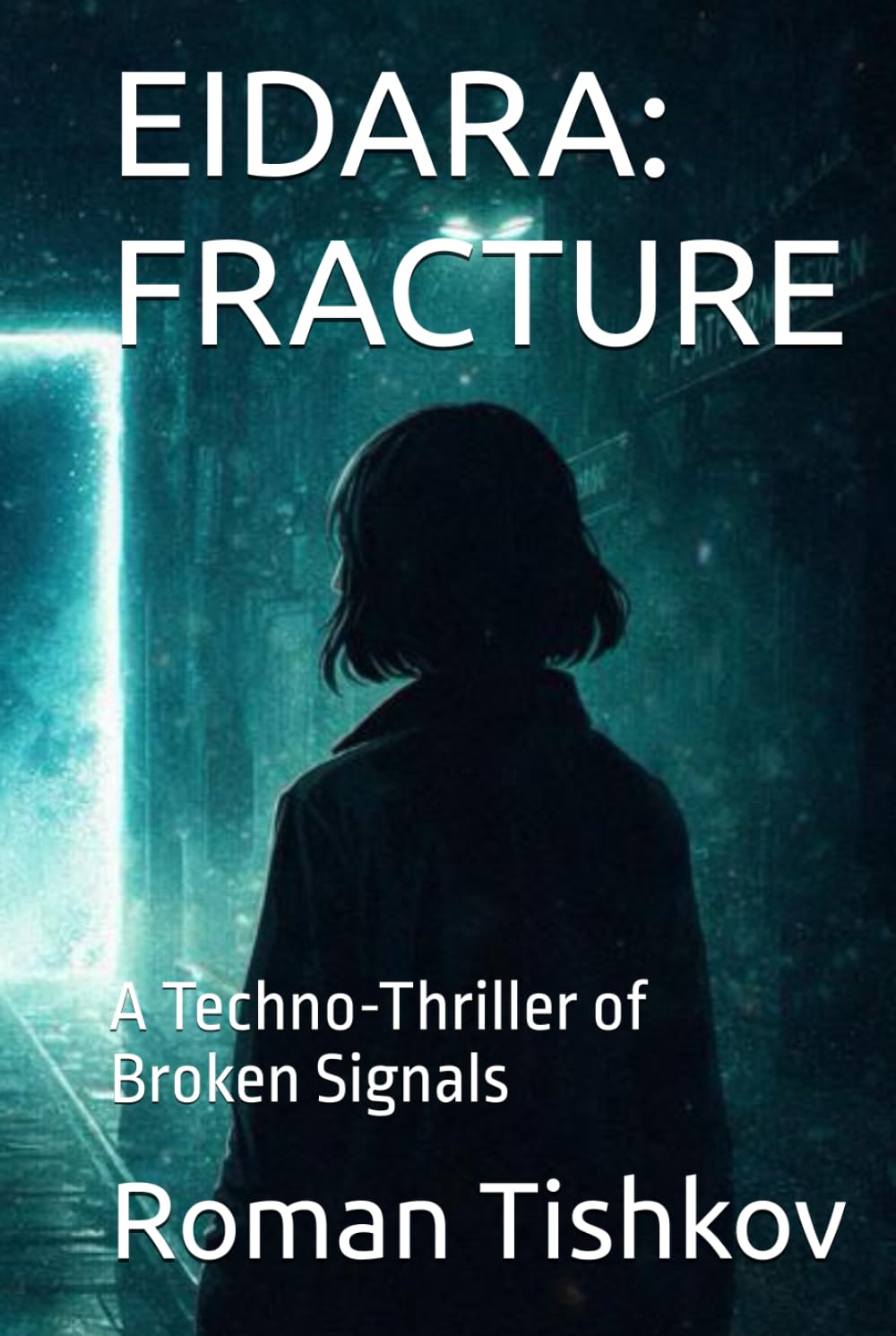 EIDARA: FRACTURE: A Techno-Thriller of Broken Signals
