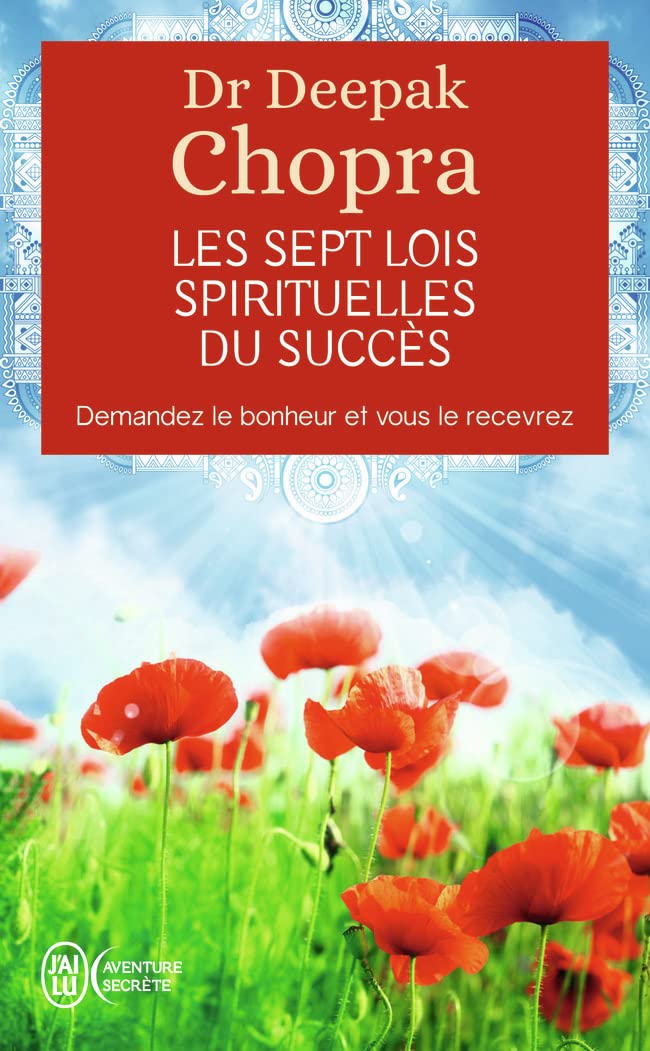 Les Sept Lois Spirituelles Du Succes. (Aventure Secrete) (English and French Edition) Chopra MD Les Sept Lois Spirituelles Du Succes. (Aventure Secrete) (English and French Edition) Chopra MD