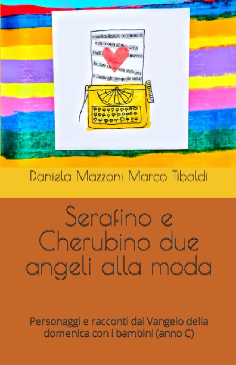 Marco TibaldiSerafino e Cherubino due angeli alla moda: Personaggi e racconti dal Vangelo della domenica con i bambini (anno C) (Laboratorio) (Italian Edition)