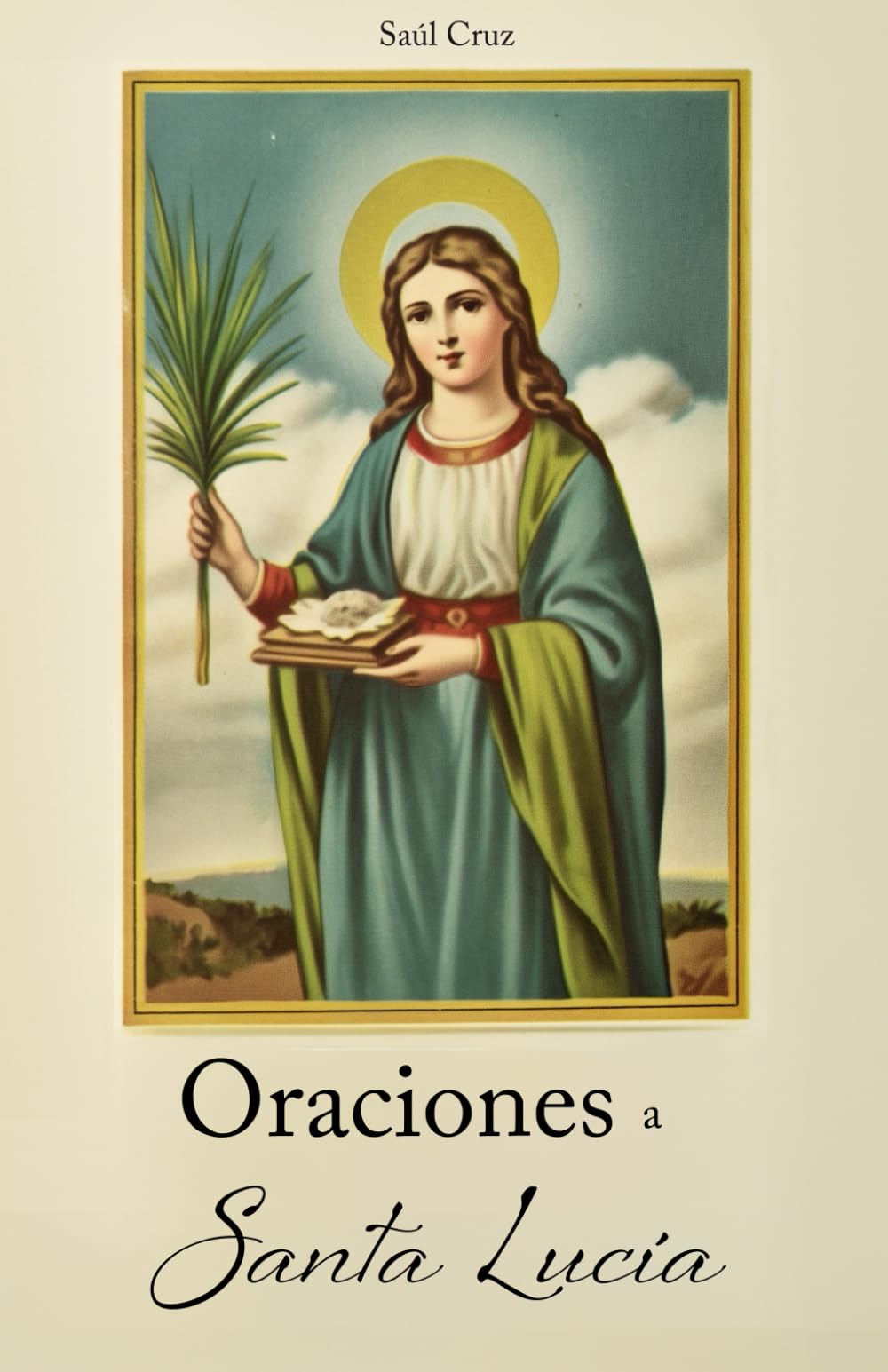Oraciones a Santa Lucía (Spanish Edition)