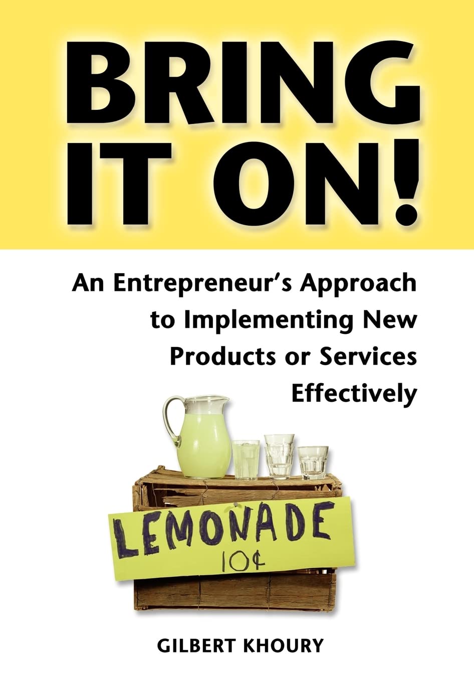 Bring it On! An Entrepreneur's Approach to Implementing New Products or Services Effectively