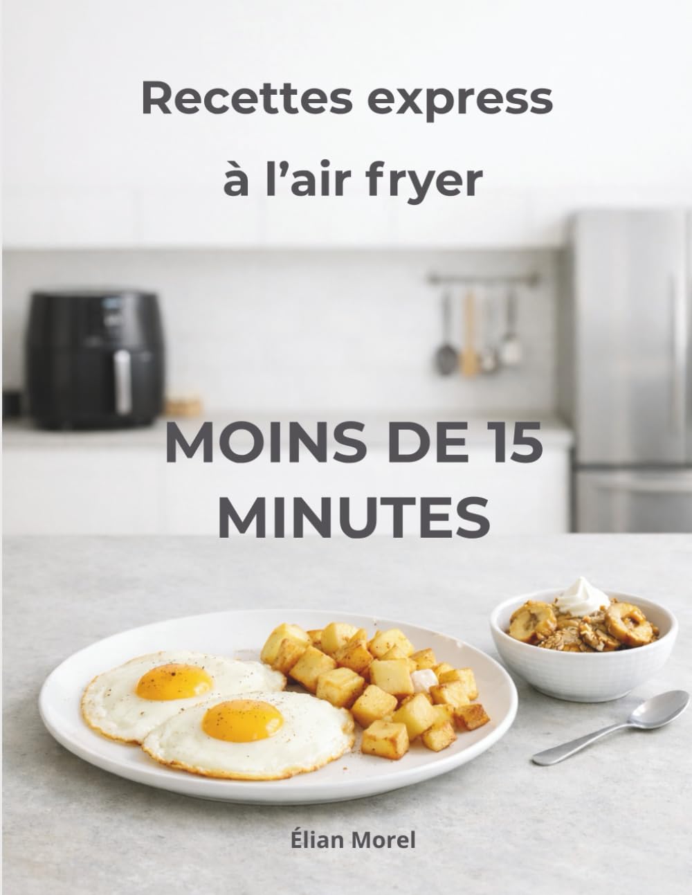 Recettes express à l’air fryer: 60 plats prêts en moins de 15 minutes