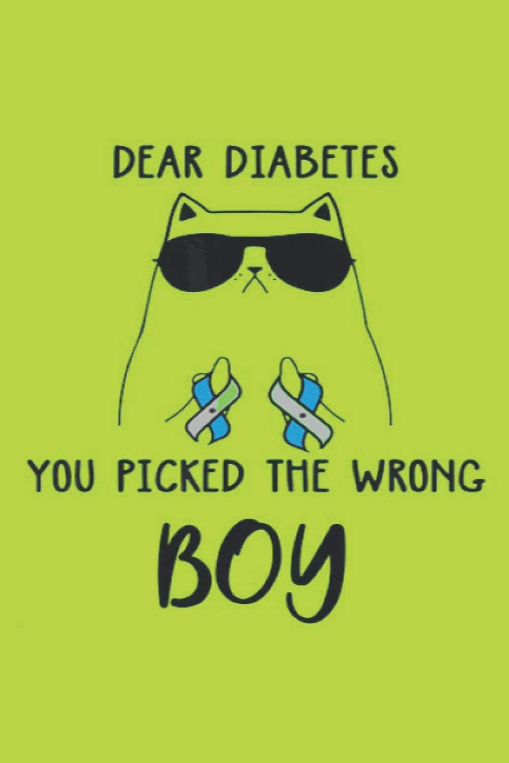 Dear Diabetes you picked the wrong BOY: Blood Sugar Log Book | For Diabetic kids | weekly Diabetic Glucose Tracker Book For 2 Years ( 108 weeks ) ... | Diabetic Diary | journal log 6 x 9 inches. Paperback – Notebook, October 26, 2020