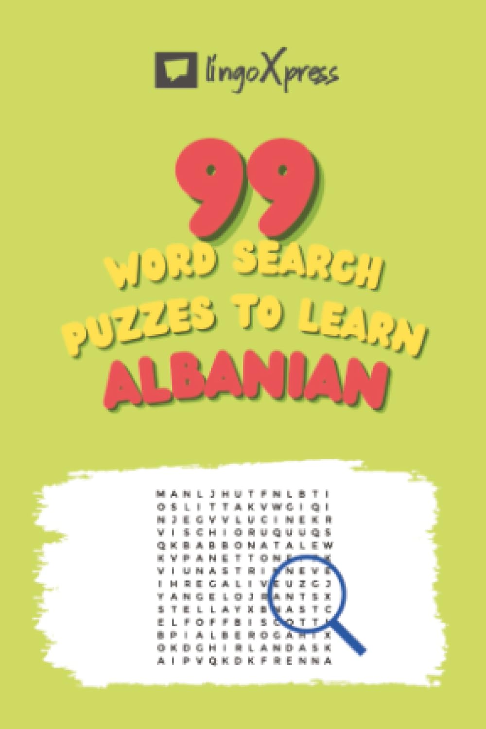 99 Word Search Puzzles to Learn Albanian: Activate your brain and memorize over 700 words