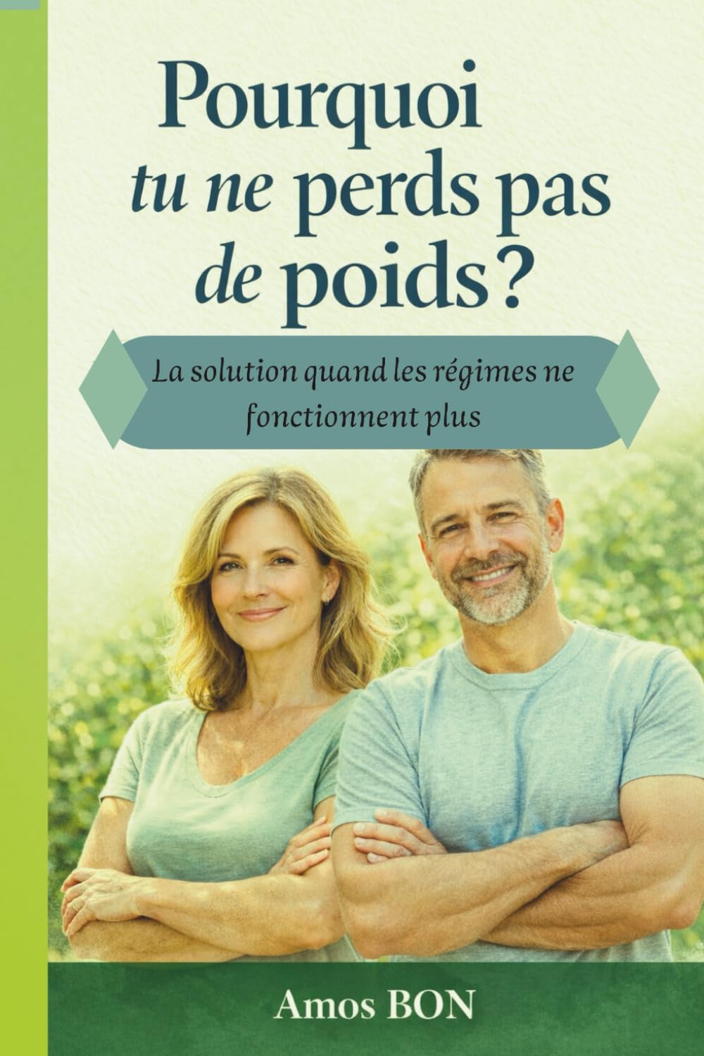 Pourquoi tu ne perds pas de poids: La solution quand les régimes ne fonctionnent plus
