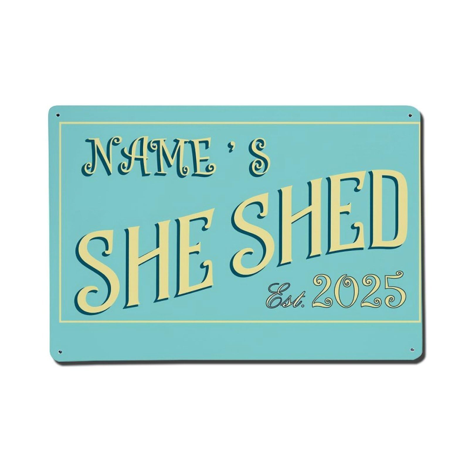 Name S She Shed Est 2025 Tin Sign Vintage Metal Poster, Home Bar Garage Man Cave Cafe Indoor & Outdoor Wall Decoration 8x12Inches