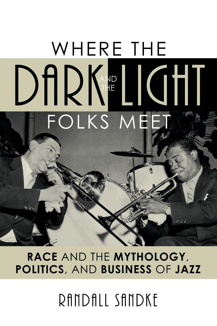 Where the Dark and the Light Folks Meet : essai sur les coulisses et l'évolution du jazz